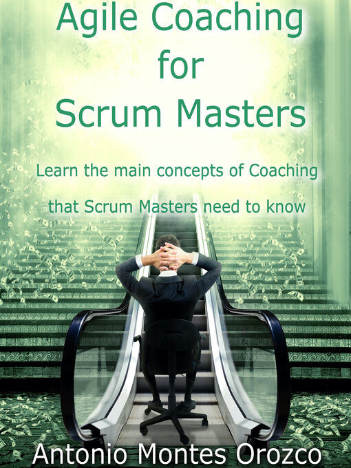 Title details for Agile Coaching for Scrum Masters by Antonio Montes Orozco - Available